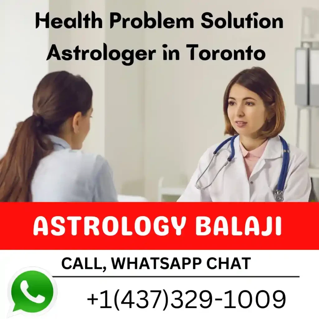 Famous & Best Health Problem Solution Astrologer in Toronto